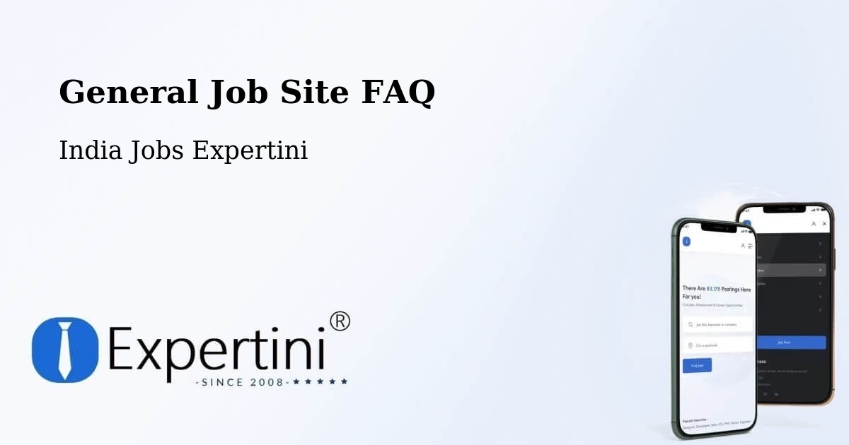 General Job Site FAQ - India Jobs Expertini